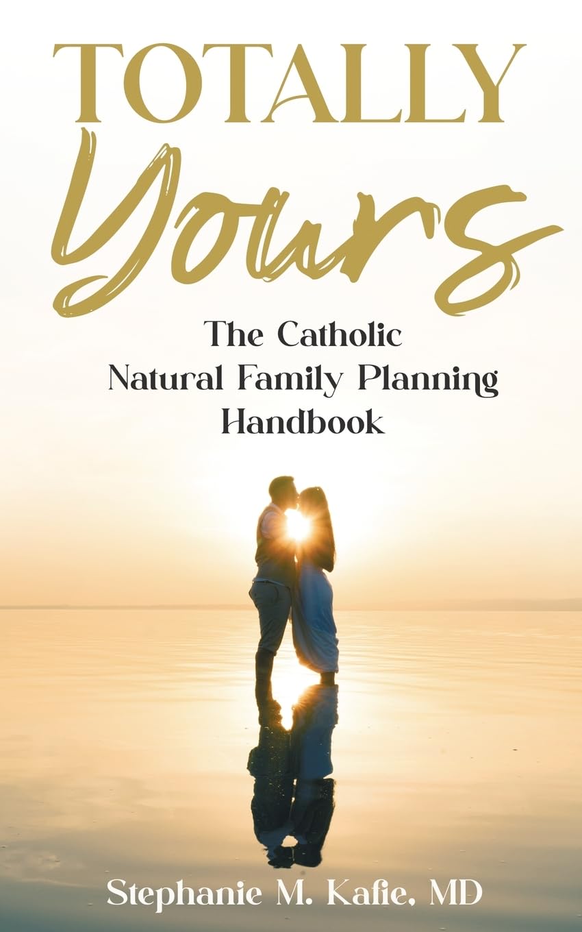 Totally Yours The Catholic Natural Family Planning Handbook cover